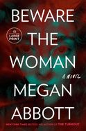 Beware the Woman - Large Print