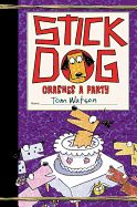 Stick Dog Crashes a Party (Stick Dog #8)