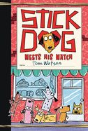 Stick Dog Meets His Match (Stick Dog #10)