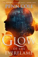 Glow of the Everflame (The Kindred&#39;s Curse Saga #2)