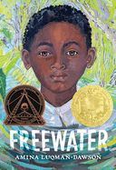 Freewater (Newbery &amp; Coretta Scott King Award Winner)