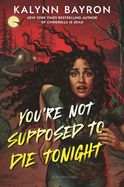 You&#39;re Not Supposed to Die Tonight