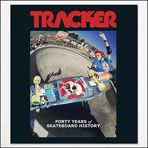 Tracker: Forty Years of Skateboard History