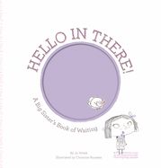 Hello in There!: A Big Sister&#39;s Book of Waiting