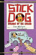 Stick Dog Dreams of Ice Cream (Stick Dog #4)