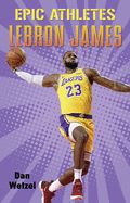 Epic Athletes: Lebron James (Epic Athletes #5)