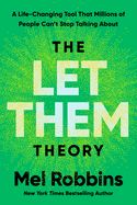 The Let Them Theory: A Life-Changing Tool That Millions of People Can&#39;t Stop Talking about