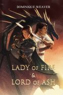 Lady of Fire &amp; Lord of Ash: A Dragon Lords Novel