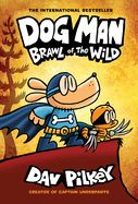 Dog Man: Brawl of the Wild: A Graphic Novel (Dog Man #6)