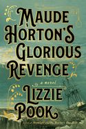 Maude Horton&#39;s Glorious Revenge