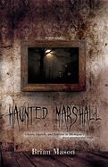 Haunted Marshall: Ghosts, legends and folklore in Michigan&#39;s most paranormal town