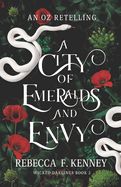 A City of Emeralds and Envy: An Oz Retelling (Wicked Darlings #3)