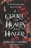 A Court of Hearts and Hunger: A Wonderland Retelling (Wicked Darlings #2)
