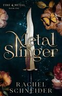 Metal Slinger (Fire &amp; Metal #1)