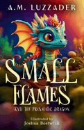 Small Flames: Kyli the Prismatic Dragon