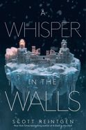 A Whisper in the Walls  (Waxways #2)