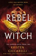 Rebel Witch: The Crimson Moth: Book 2 (Crimson Moth #2)