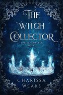 The Witch Collector (The Witch Walker #1)