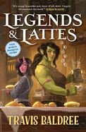 Legends &amp; Lattes: A Novel of High Fantasy and Low Stakes