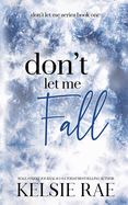 Don&#39;t Let Me Fall