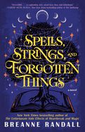 Spells, Strings, and Forgotten Things (Sisters of Light and Shadow)