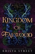 Kingdom of Faewood (Fae of Woodlands &amp; Wild #1)