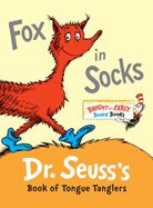Fox in Socks: Dr. Seuss&#39;s Book of Tongue Tanglers (Bright &amp; Early Board Books)