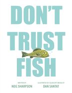 Don&#39;t Trust Fish