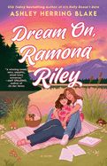 Dream On, Ramona Riley (A Clover Lake Novel)