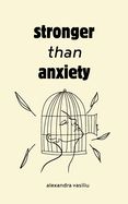 Stronger than Anxiety