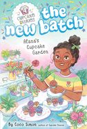 Alana&#39;s Cupcake Garden (Cupcake Diaries: The New Batch #4)