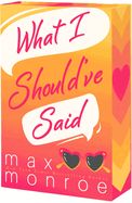 What I Should&#39;ve Said (Red Bridge #1)
