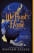 We Hunt the Flame (Sands of Arawiya #1)