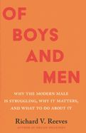 Of Boys and Men: Why the Modern Male Is Struggling, Why It Matters, and What to Do about It