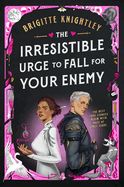 The Irresistible Urge to Fall for Your Enemy: Book 1