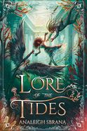 Lore of the Tides (Lore of the Wilds Duology #2)