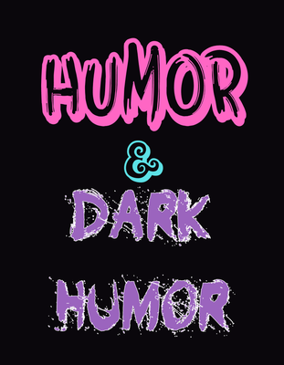 Humor/Dark Humor