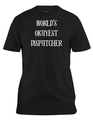 World&#39;s Okayest Dispatcher