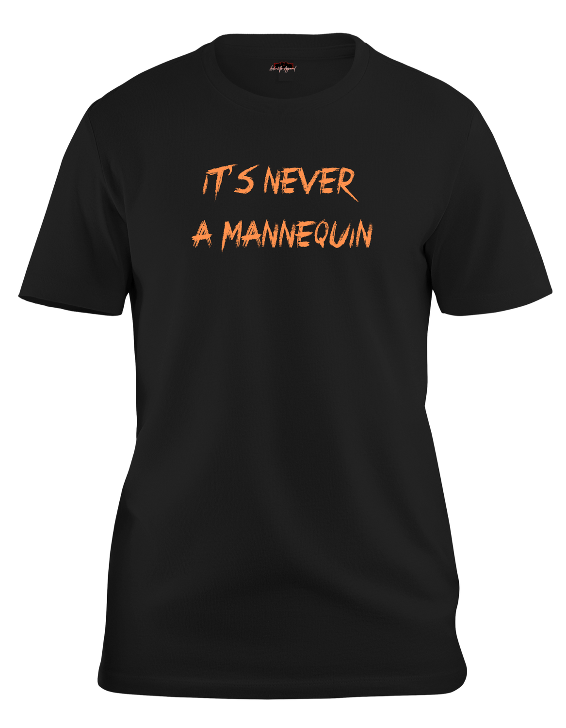 It&#39;s Never A Mannequin