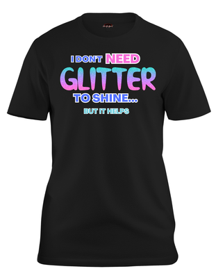 I Don&#39;t Need Glitter