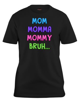 Mom, Bruh