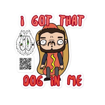 That Dog in Me Sticker