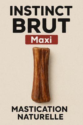 ​Instinct Brut maxi– Mastication Naturelle