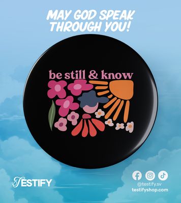 Be still &amp; know