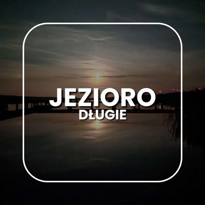 Jezioro Baniewice, przez nielicznych nazywane &quot;Długie&quot;