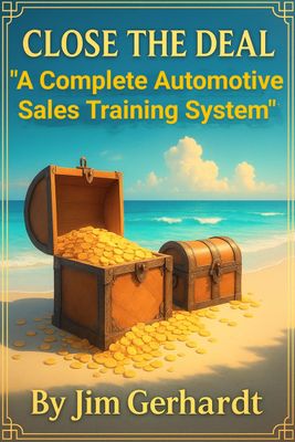 Close The Deal, A Complete Automotive Sales Training System eBook