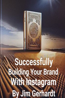 Successfully Building Your Brand with Instagram (an eBook)