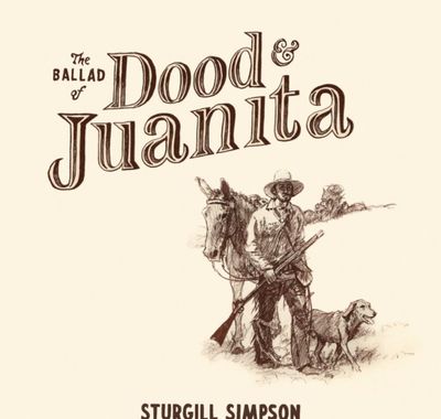 Sturgill Simpson Ballad Of Dood and Jaunita