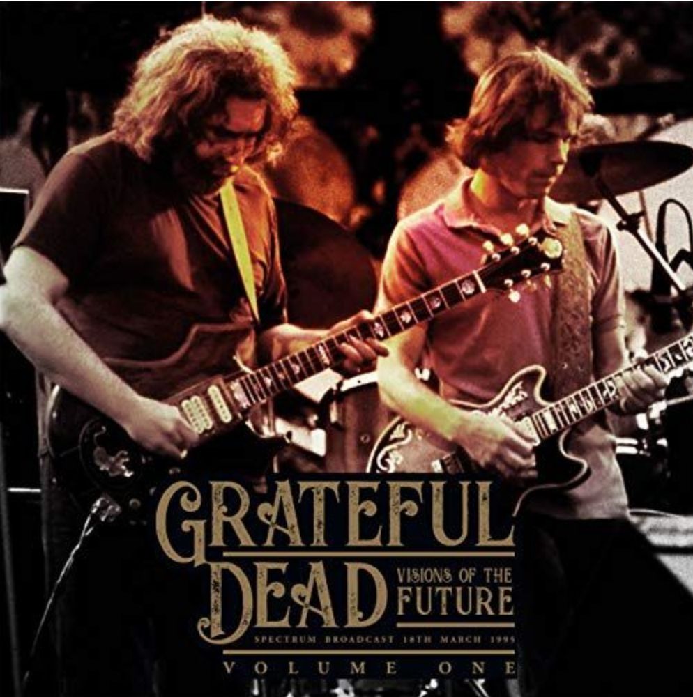 Grateful Dead Visions Of The Future Vol. 1