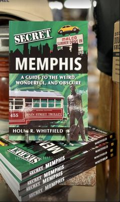 Secret Memphis: A Guide to the Weird, Wonderful, and Obscure